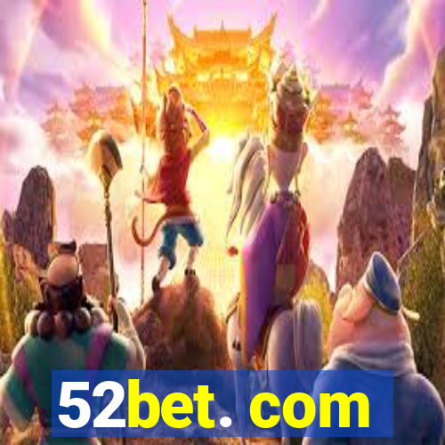 52bet. com